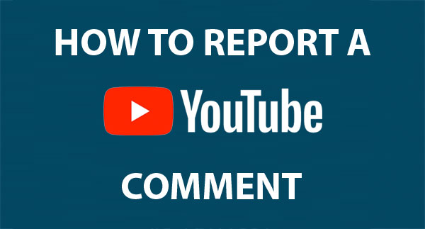 How to Report a YouTube Comment