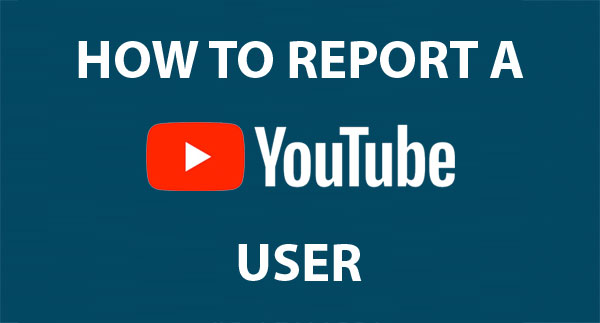 How to Report a YouTube User